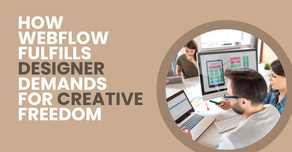 How Webflow Fulfills Designer Demands for Creative Freedom