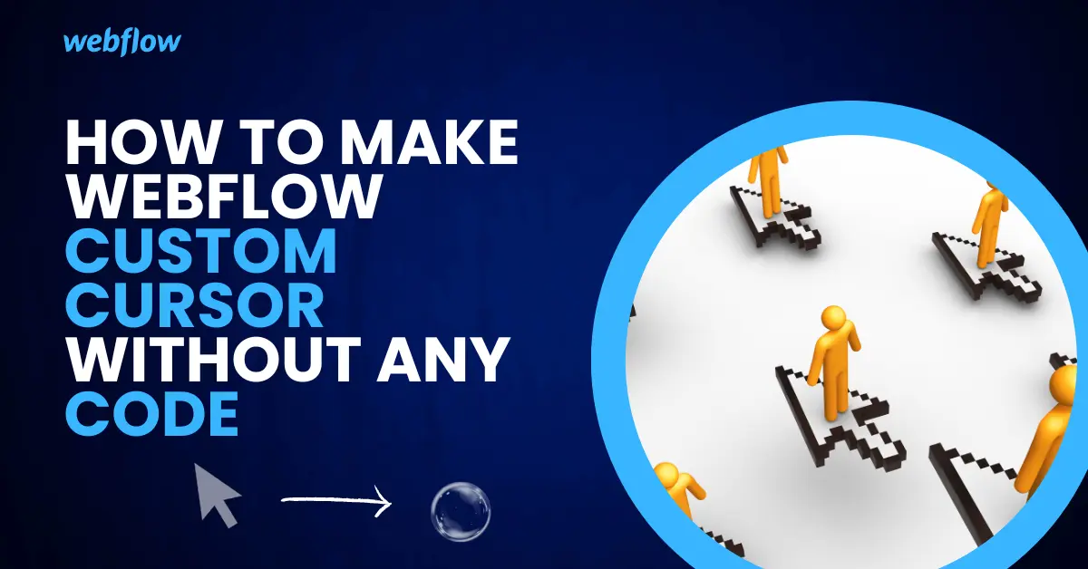 how make webflow custom cursor